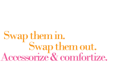 Swap them in and swap them out.